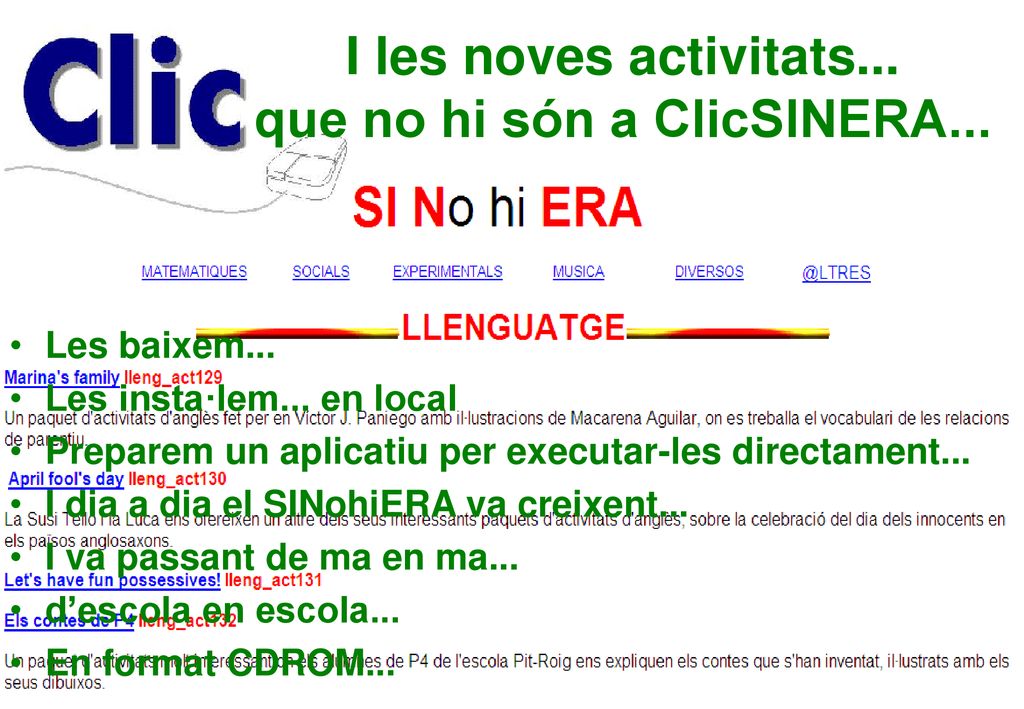 I les noves activitats... que no hi són a ClicSINERA...