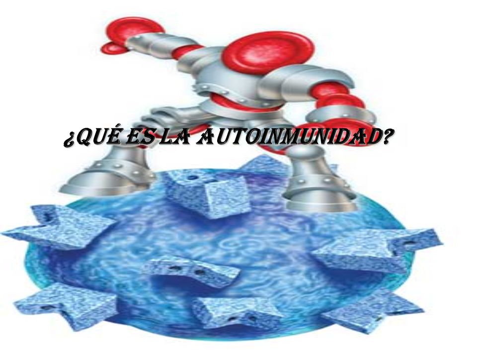 ¿Qué es la autoinmunidad