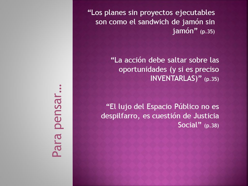 Los planes sin proyectos ejecutables son como el sandwich de jamón sin jamón (p.35)
