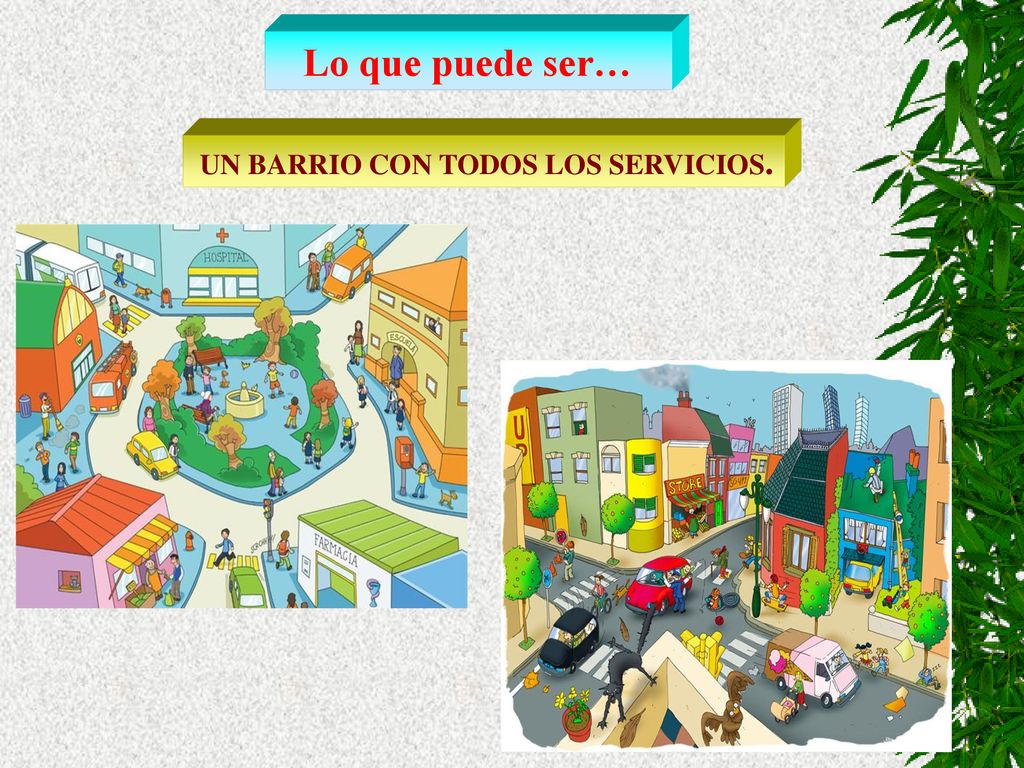 Lo que puede ser… UN BARRIO CON TODOS LOS SERVICIOS. 17