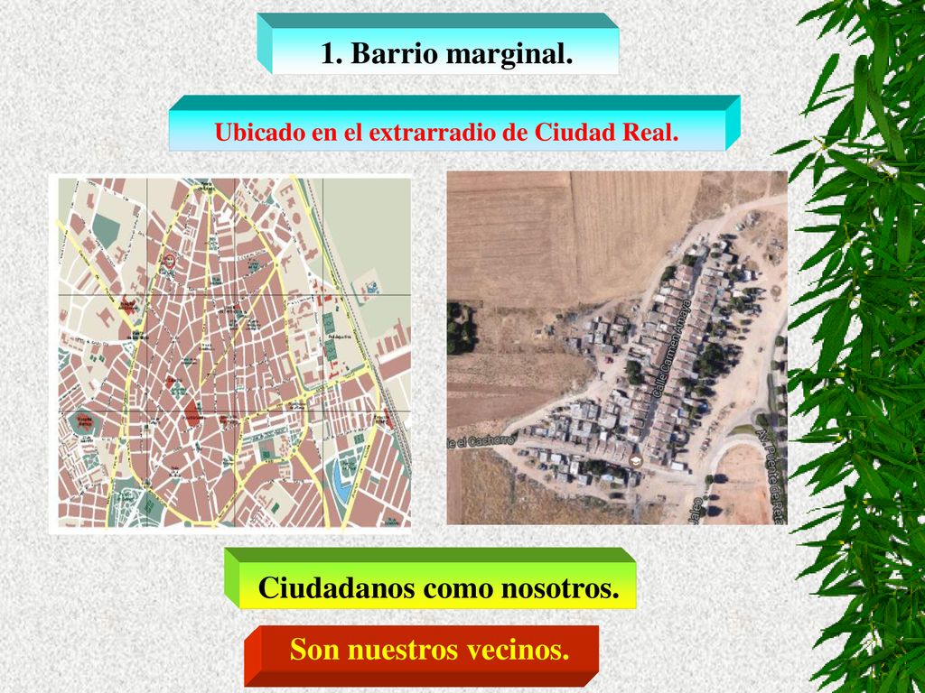 Ubicado en el extrarradio de Ciudad Real. Ciudadanos como nosotros.