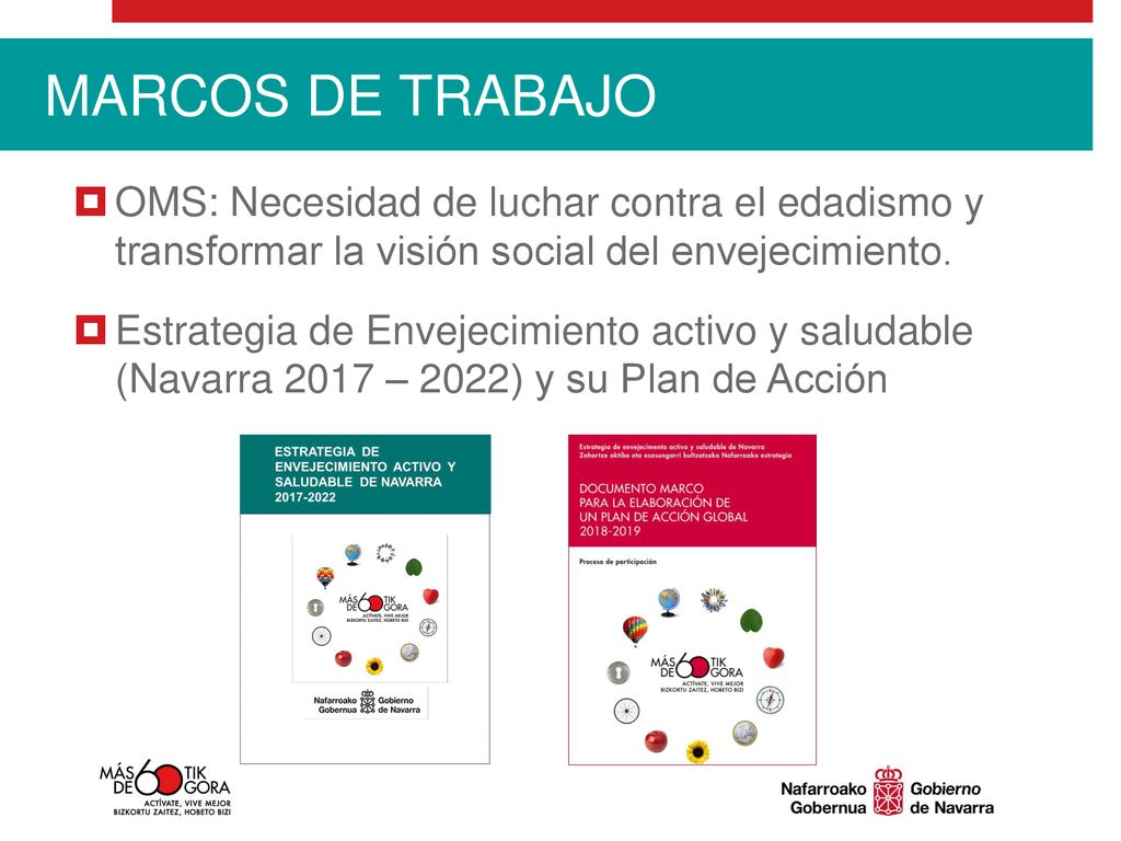 MARCOS DE TRABAJO OMS: Necesidad de luchar contra el edadismo y transformar la visión social del envejecimiento.