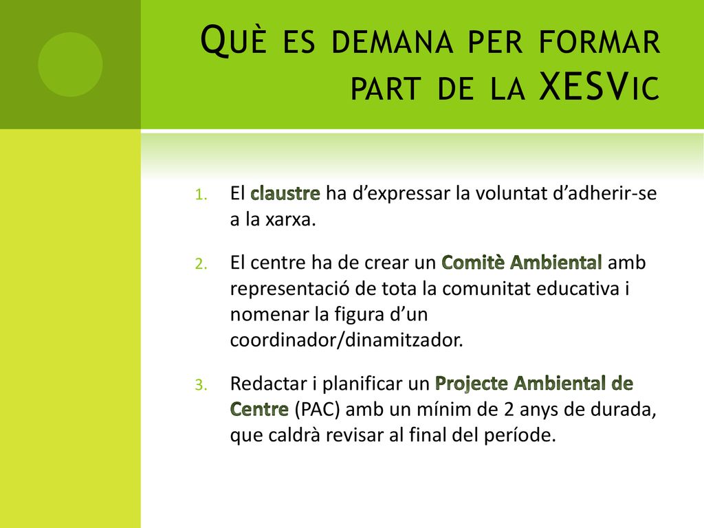 Què es demana per formar part de la XESVic
