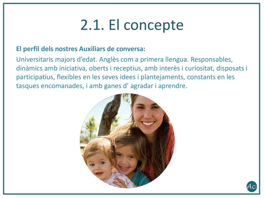2.1. El concepte El perfil dels nostres Auxiliars de conversa: