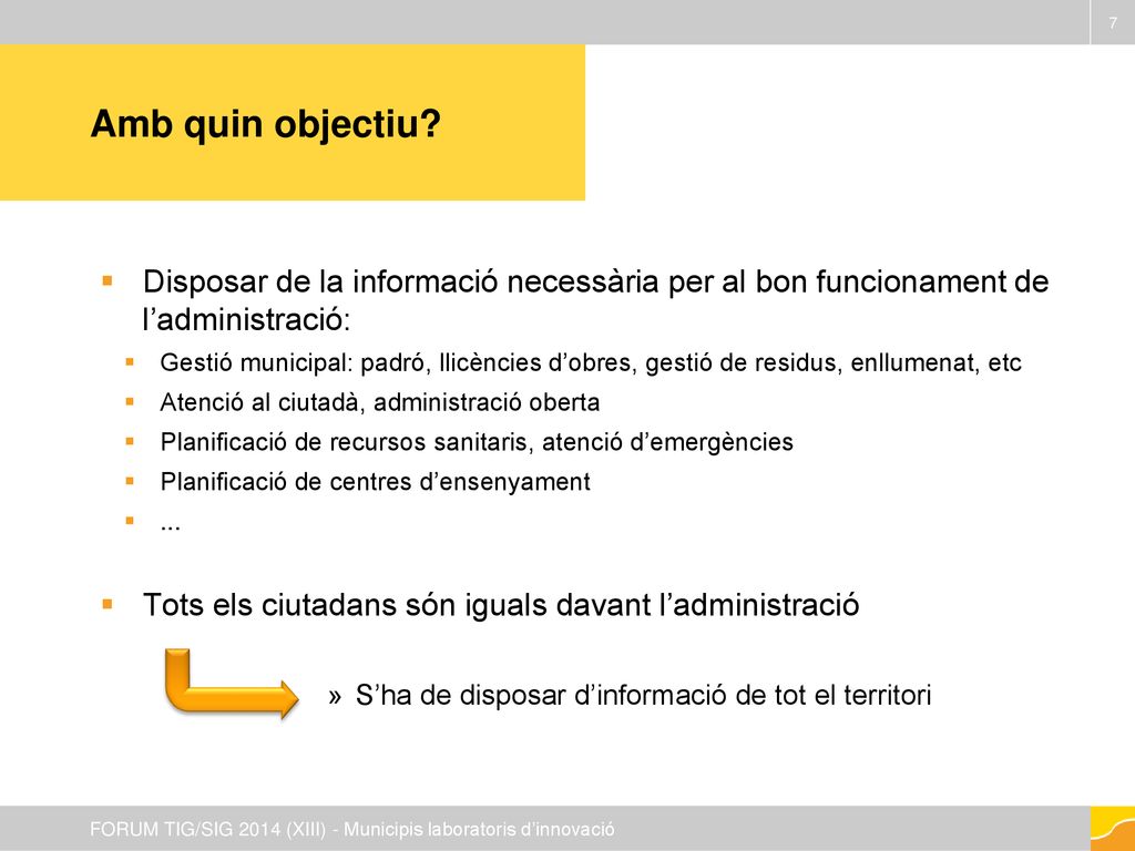Amb quin objectiu Disposar de la informació necessària per al bon funcionament de l’administració: