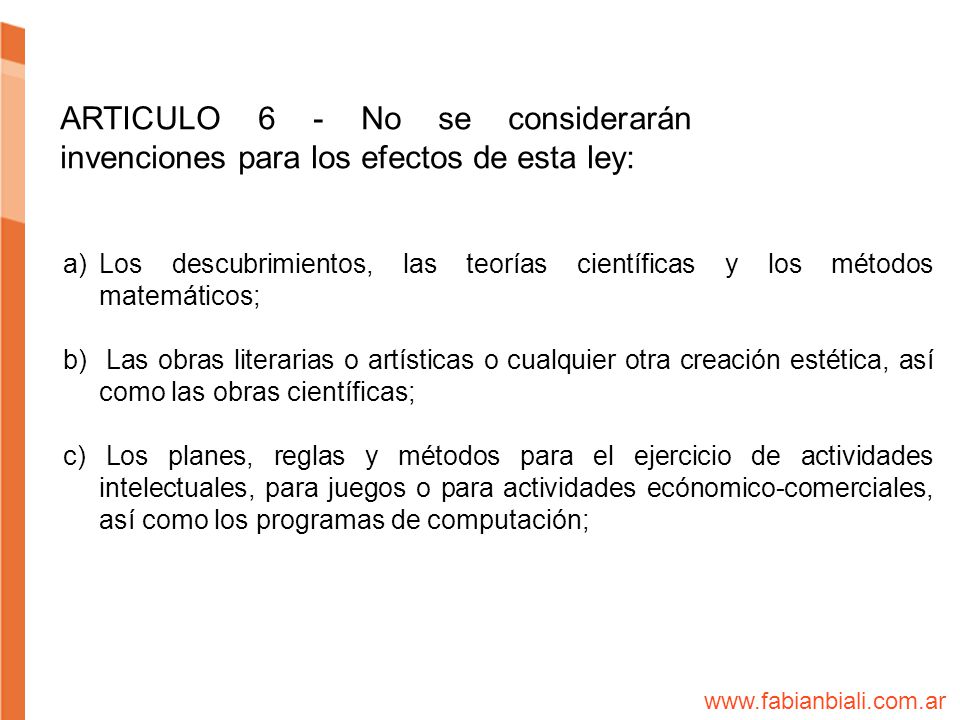 ARTICULO 6 - No se considerarán invenciones para los efectos de esta ley: