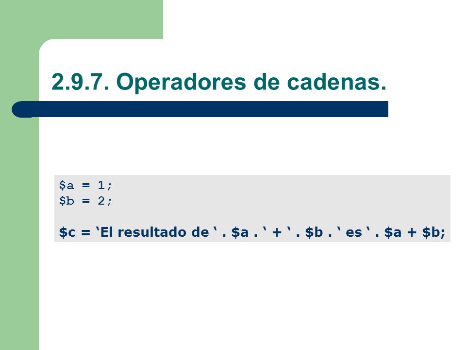 Operadores de cadenas. $a = 1; $b = 2;