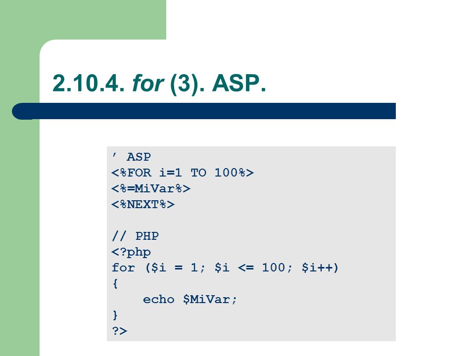 for (3). ASP. ’ ASP <%FOR i=1 TO 100%> <%=MiVar%>