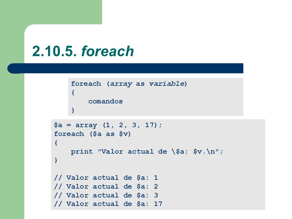 foreach foreach (array as variable) { comandos }