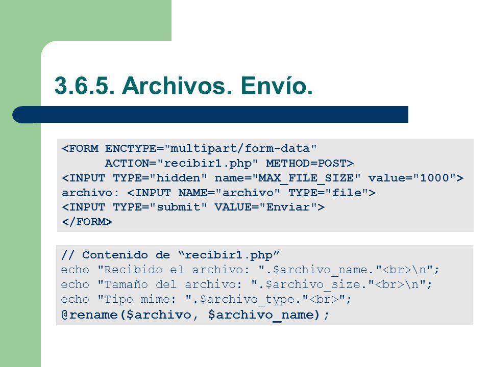 Archivos. Envío. <FORM ENCTYPE= multipart/form-data