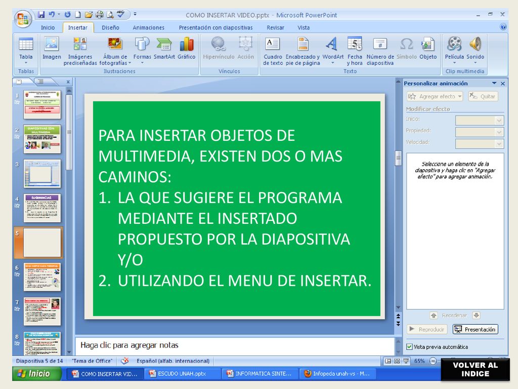 PARA INSERTAR OBJETOS DE MULTIMEDIA, EXISTEN DOS O MAS CAMINOS: