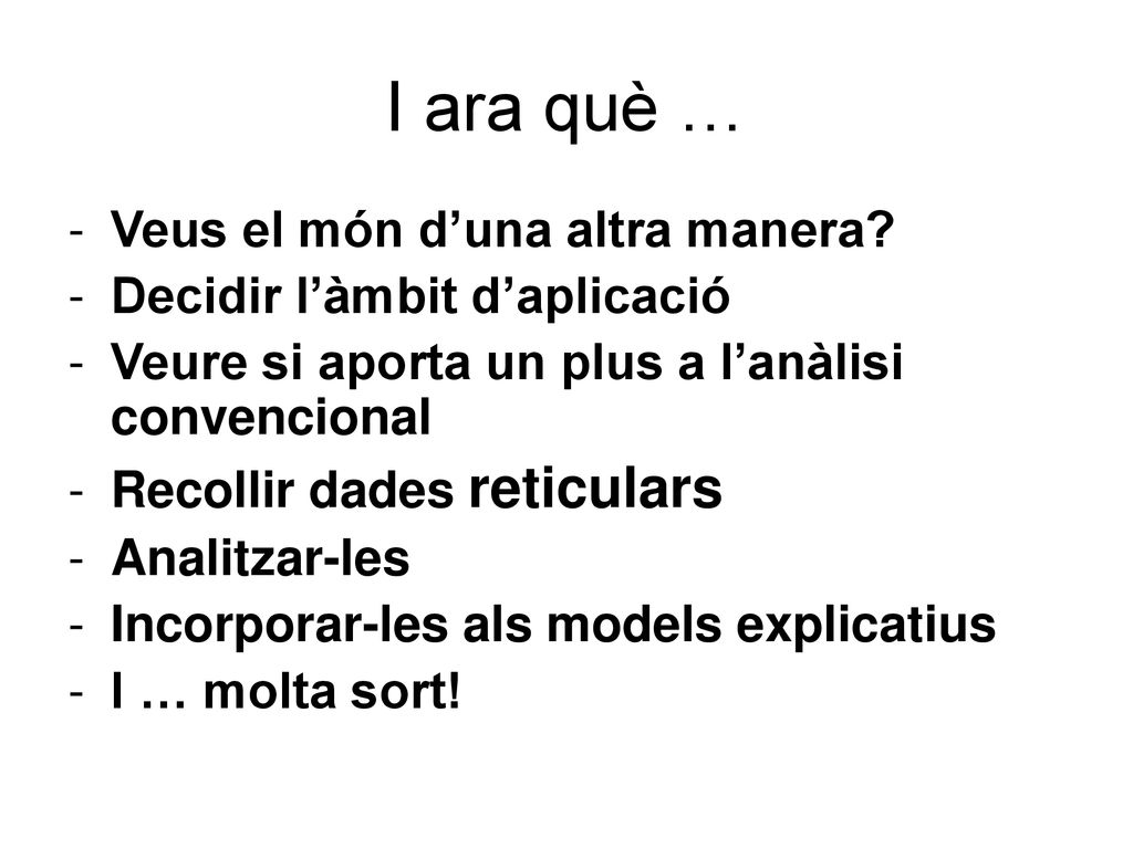 I ara què … Veus el món d’una altra manera