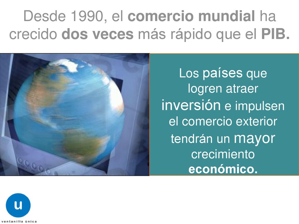Desde 1990, el comercio mundial ha crecido dos veces más rápido que el PIB.