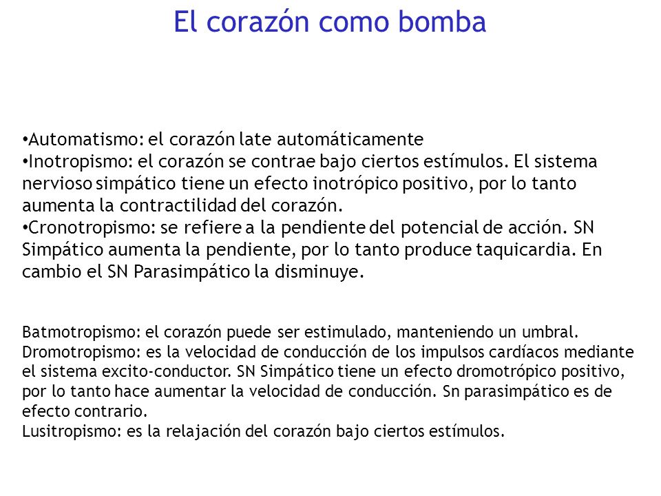 El corazón como bomba Automatismo: el corazón late automáticamente