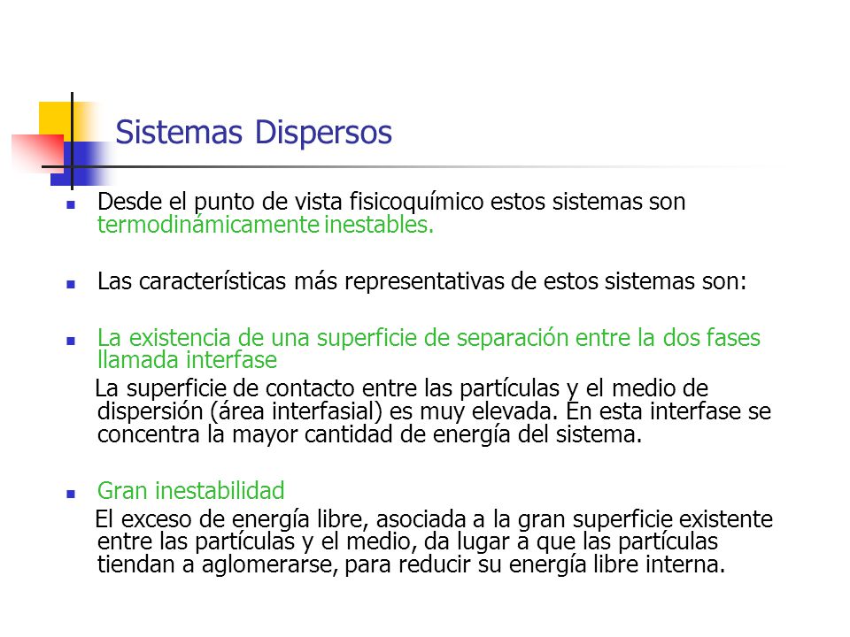 Sistemas Dispersos Desde el punto de vista fisicoquímico estos sistemas son termodinámicamente inestables.