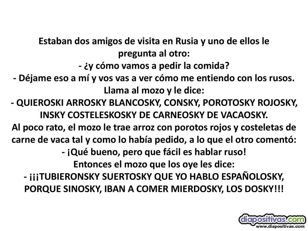 Estaban dos amigos de visita en Rusia y uno de ellos le