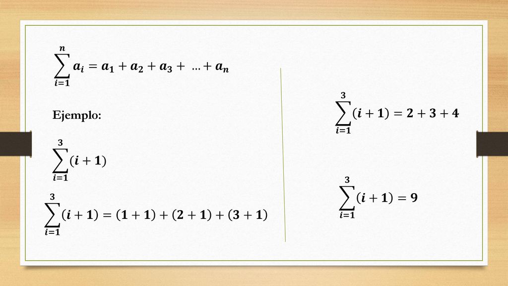𝒊=𝟏 𝒏 𝒂 𝒊 = 𝒂 𝟏 + 𝒂 𝟐 + 𝒂 𝟑 + …+ 𝒂 𝒏 𝒊=𝟏 𝟑 𝒊+𝟏 =𝟐+𝟑+𝟒.