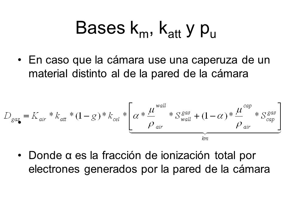 Bases km, katt y pu En caso que la cámara use una caperuza de un material distinto al de la pared de la cámara.