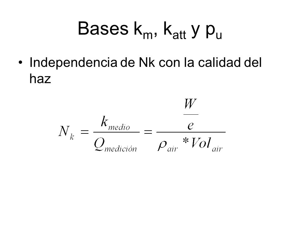Bases km, katt y pu Independencia de Nk con la calidad del haz