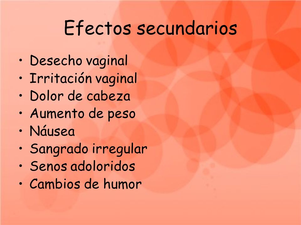 Efectos secundarios Desecho vaginal Irritación vaginal Dolor de cabeza