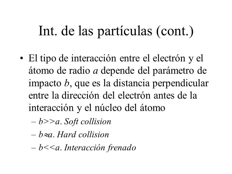 Int. de las partículas (cont.)