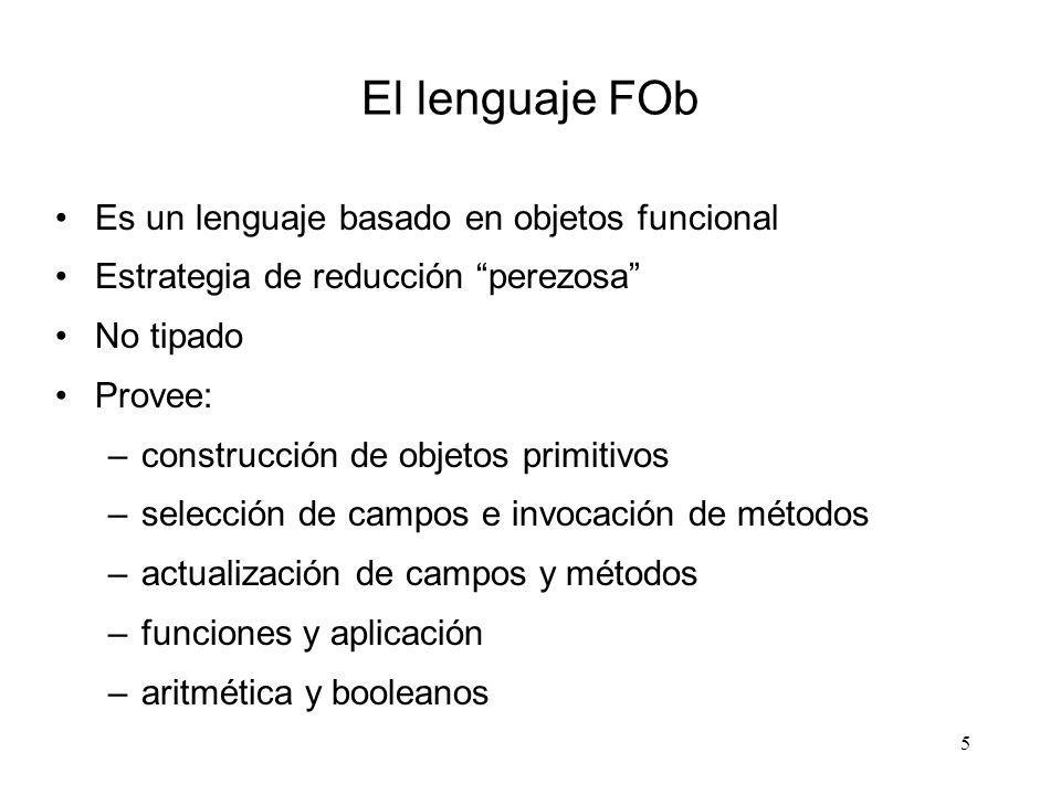 El lenguaje FOb Es un lenguaje basado en objetos funcional