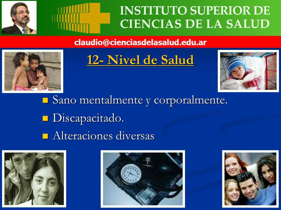12- Nivel de Salud Sano mentalmente y corporalmente. Discapacitado.