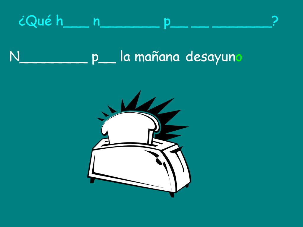 ¿Qué h___ n_______ p__ __ _______