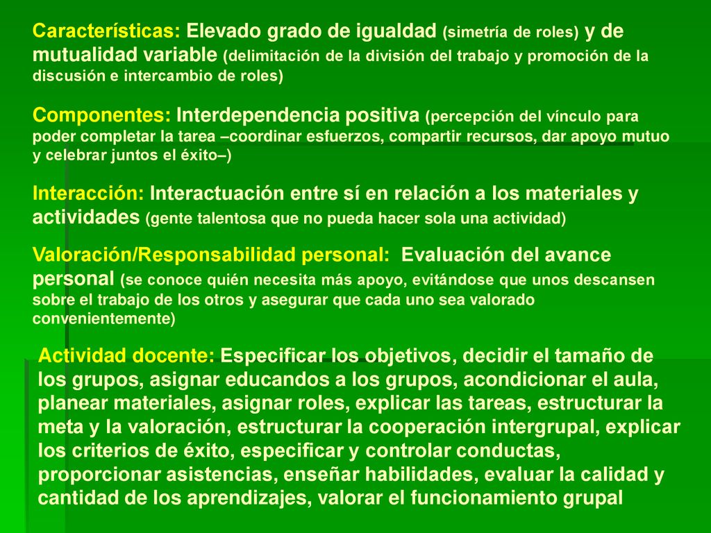 Características: Elevado grado de igualdad (simetría de roles) y de mutualidad variable (delimitación de la división del trabajo y promoción de la discusión e intercambio de roles)
