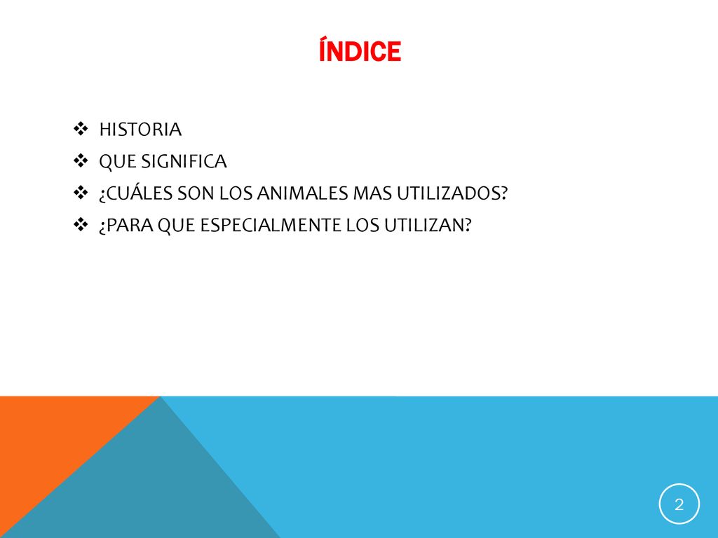índice HISTORIA QUE SIGNIFICA ¿CUÁLES SON LOS ANIMALES MAS UTILIZADOS