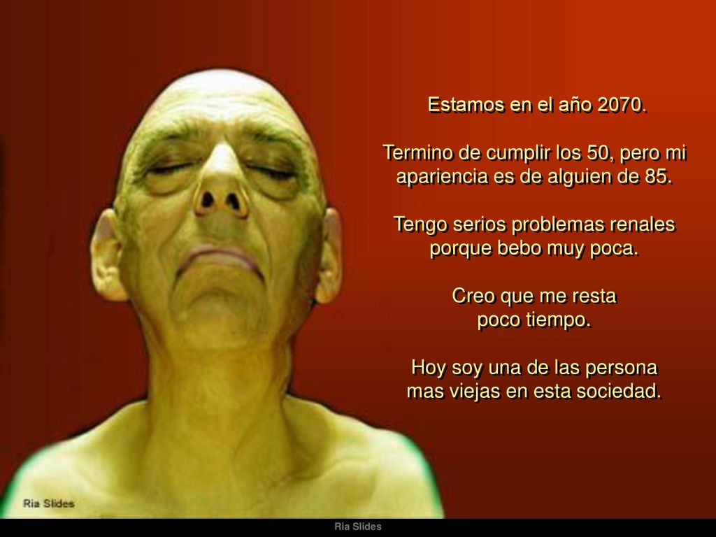 Termino de cumplir los 50, pero mi apariencia es de alguien de 85.