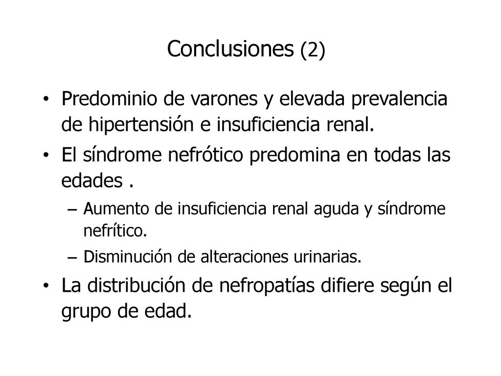 Conclusiones (2) Predominio de varones y elevada prevalencia de hipertensión e insuficiencia renal.