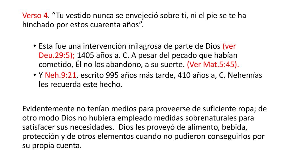 Verso 4. Tu vestido nunca se envejeció sobre ti, ni el pie se te ha hinchado por estos cuarenta años .