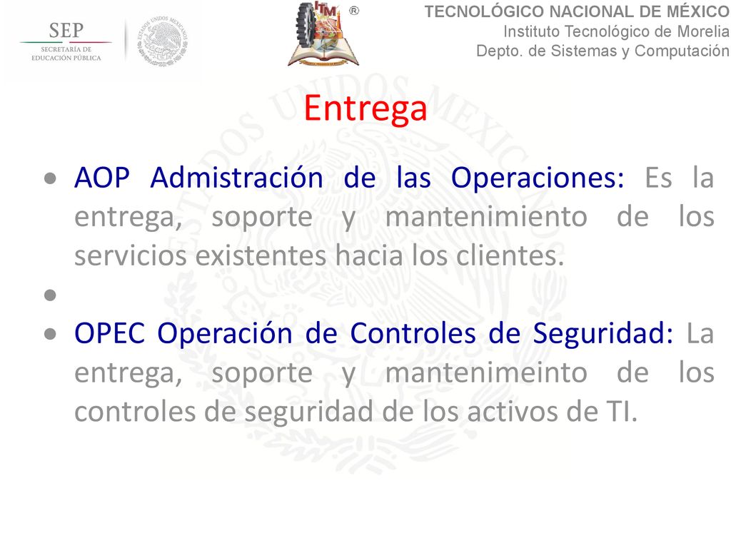 Entrega OPEC Operación de Controles de Seguridad: La entrega, soporte y mantenimeinto de los controles de seguridad de los activos de TI.