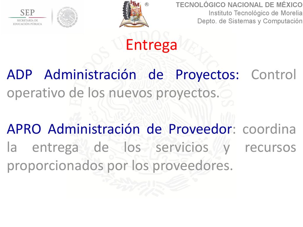 Entrega APRO Administración de Proveedor: coordina la entrega de los servicios y recursos proporcionados por los proveedores.
