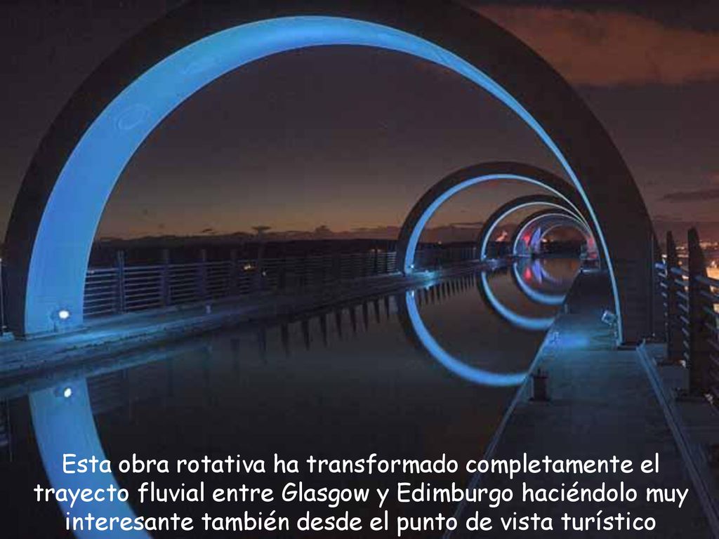 Esta obra rotativa ha transformado completamente el trayecto fluvial entre Glasgow y Edimburgo haciéndolo muy interesante también desde el punto de vista turístico