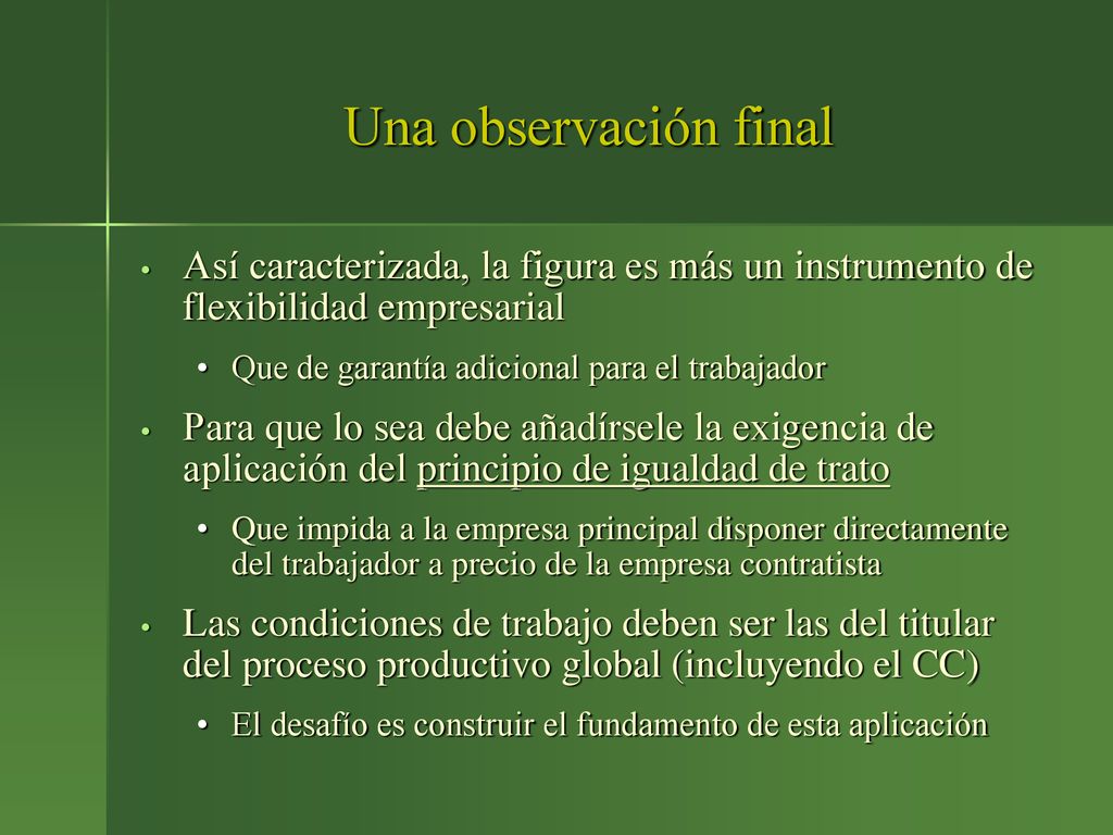 Una observación final Así caracterizada, la figura es más un instrumento de flexibilidad empresarial.