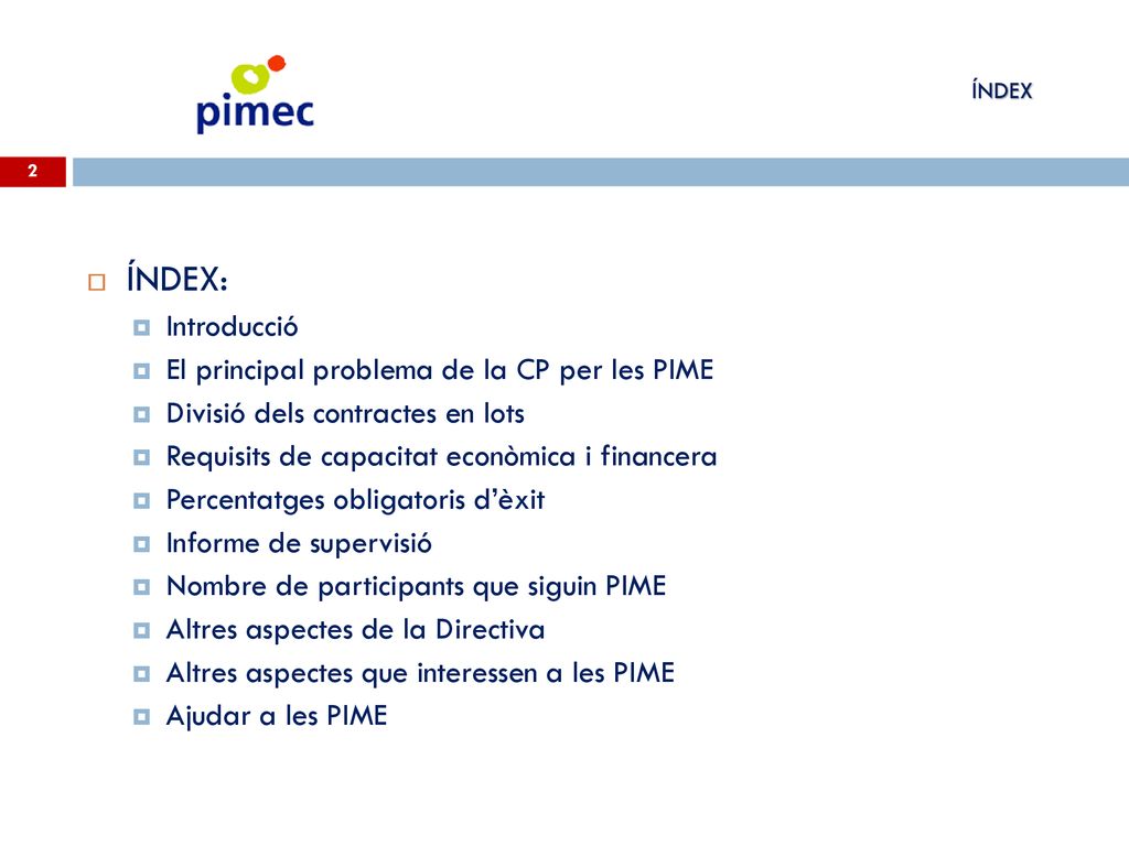 ÍNDEX: Introducció El principal problema de la CP per les PIME