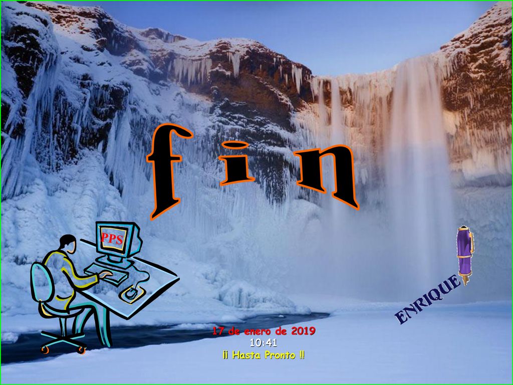 f i n PPS 17 de enero de :41 ¡¡ Hasta Pronto !!