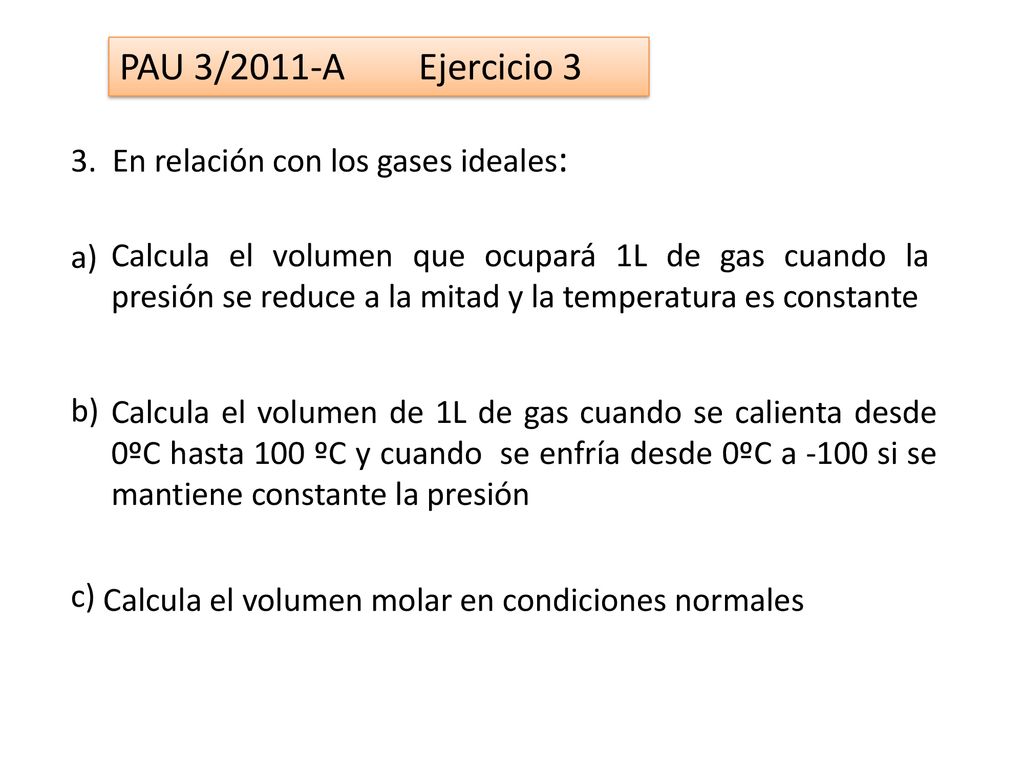 PAU 3/2011-A Ejercicio 3 3. En relación con los gases ideales: