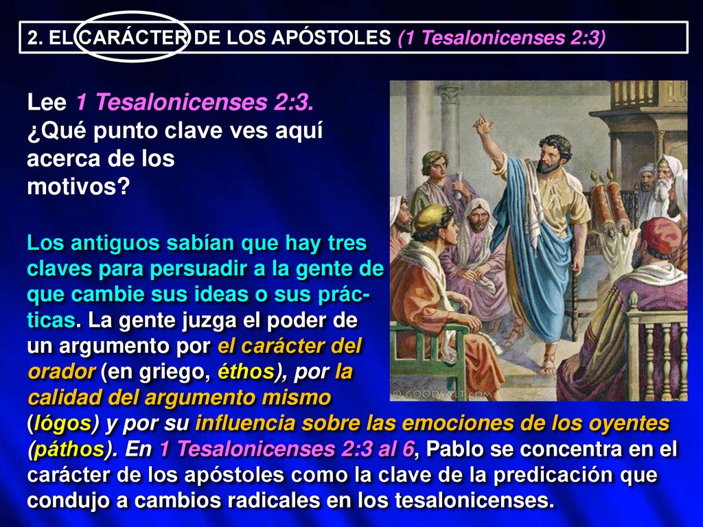 Lee 1 Tesalonicenses 2:3. ¿Qué punto clave ves aquí acerca de los