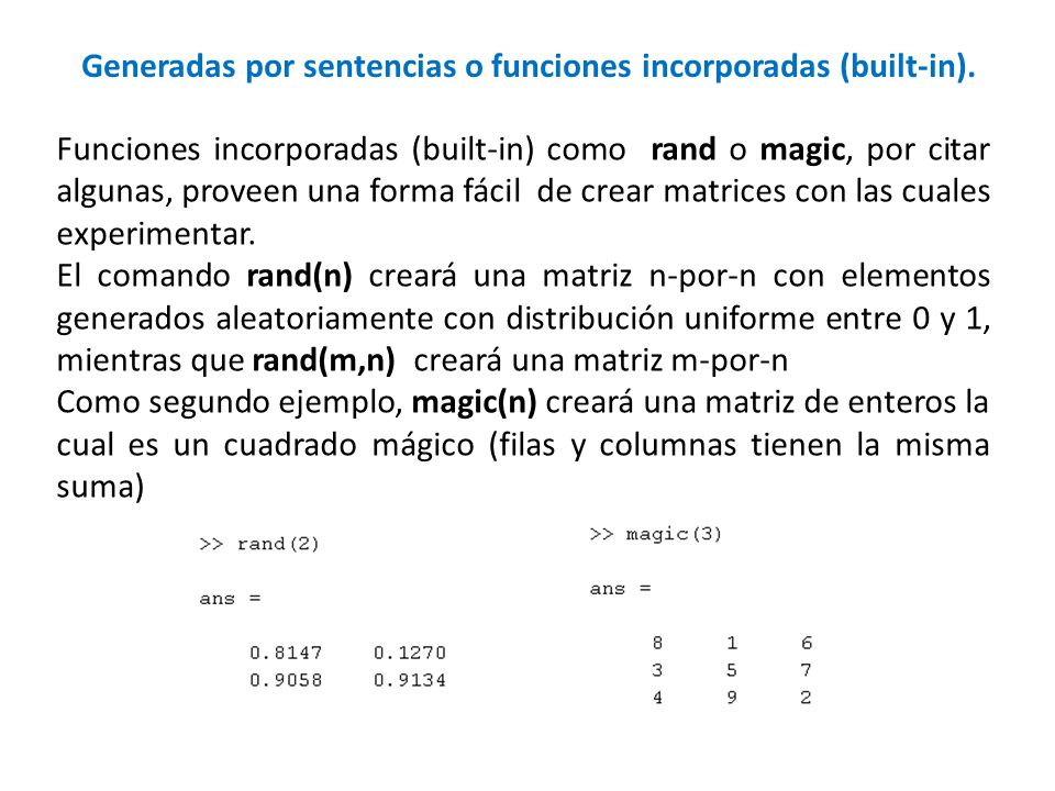 Generadas por sentencias o funciones incorporadas (built-in).