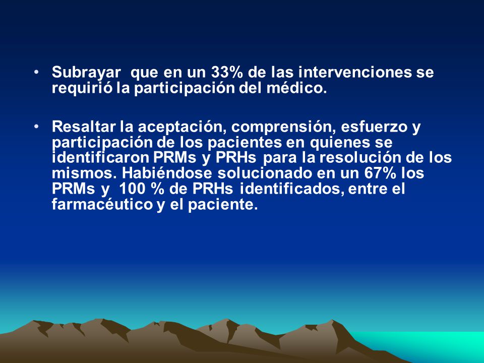 Subrayar que en un 33% de las intervenciones se requirió la participación del médico.