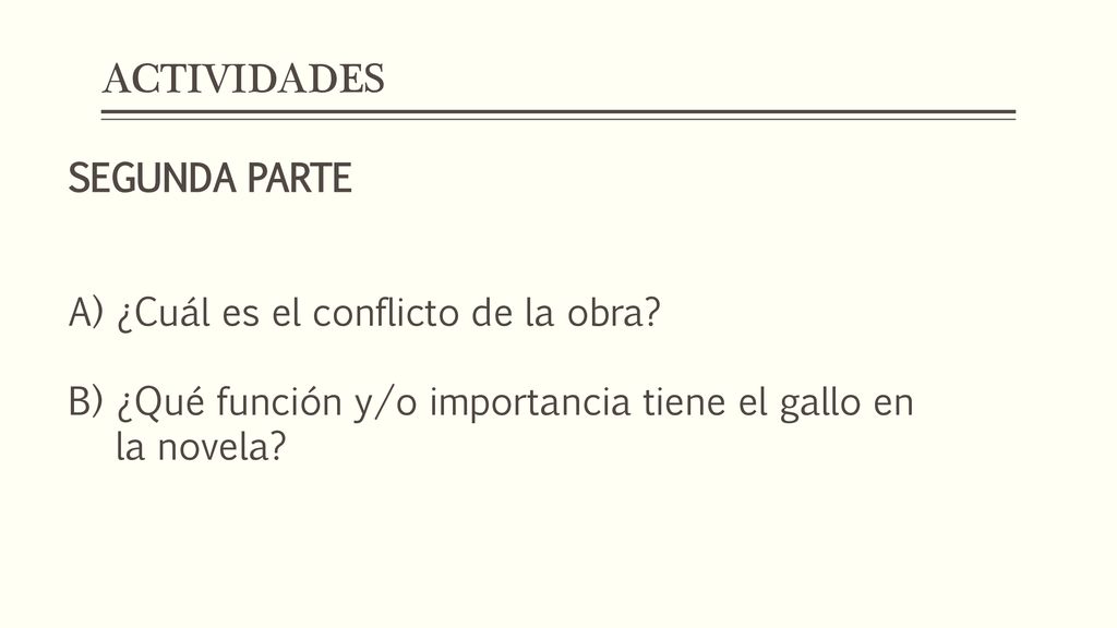 ACTIVIDADES SEGUNDA PARTE ¿Cuál es el conflicto de la obra