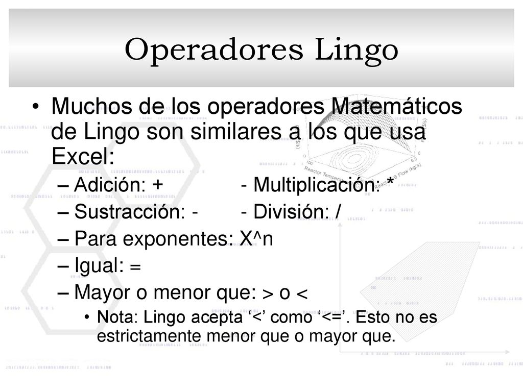Operadores Lingo Muchos de los operadores Matemáticos de Lingo son similares a los que usa Excel: Adición: + - Multiplicación: *