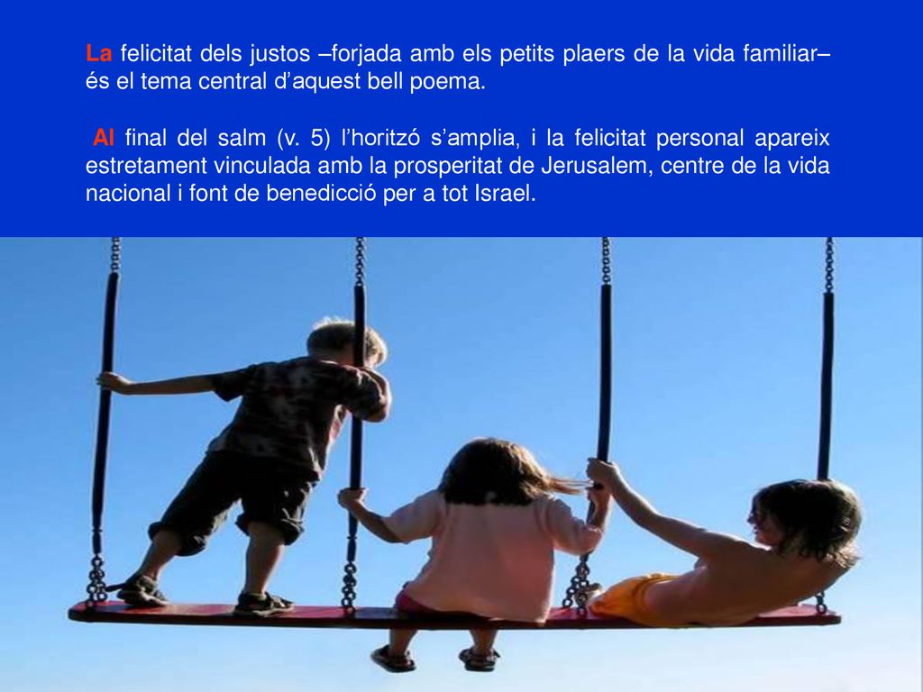 La felicitat dels justos –forjada amb els petits plaers de la vida familiar– és el tema central d’aquest bell poema.