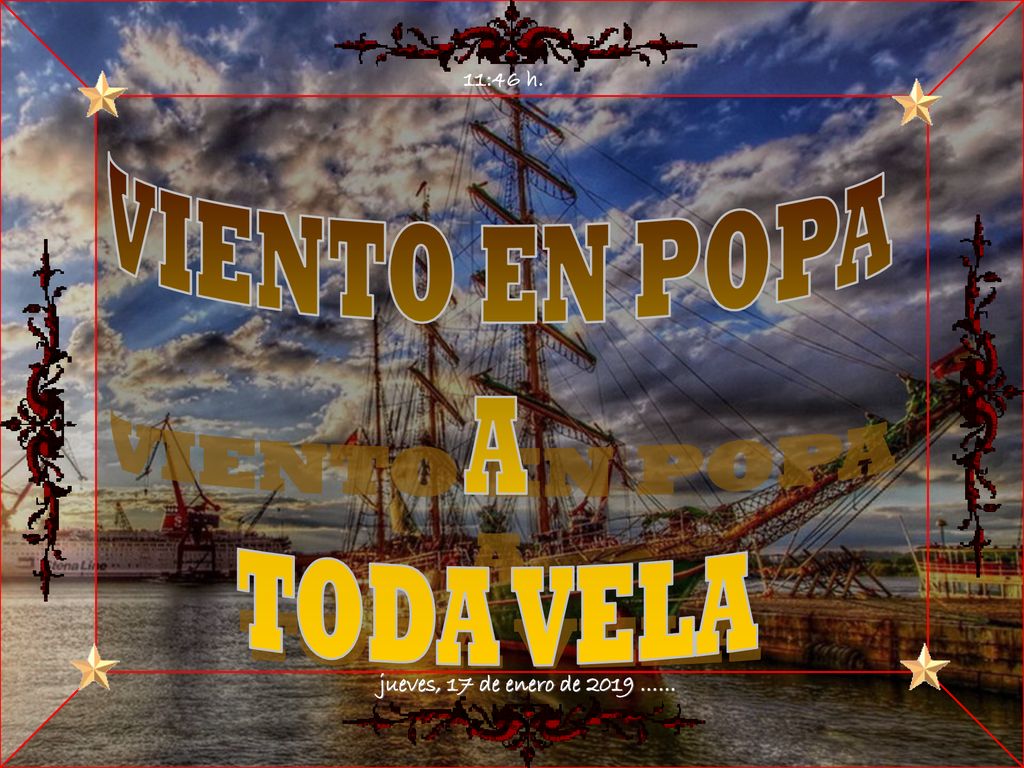 11:46 h. VIENTO EN POPA A TODA VELA jueves, 17 de enero de 2019 …… 2