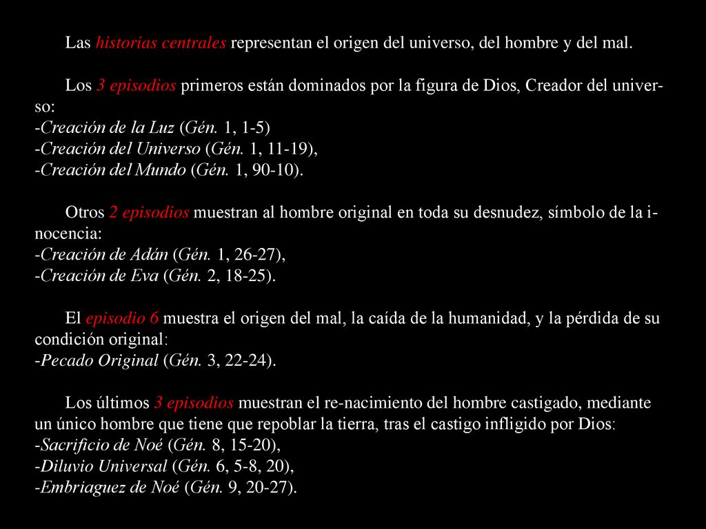 Las historias centrales representan el origen del universo, del hombre y del mal.