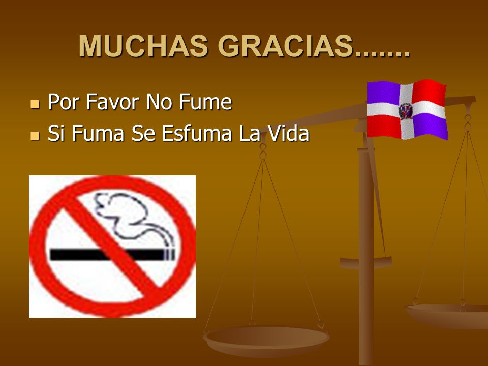 MUCHAS GRACIAS Por Favor No Fume Si Fuma Se Esfuma La Vida