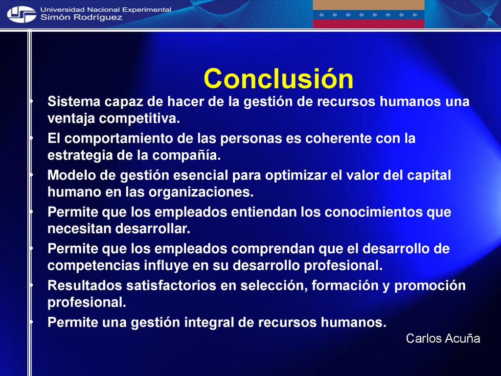 Conclusión Sistema capaz de hacer de la gestión de recursos humanos una ventaja competitiva.